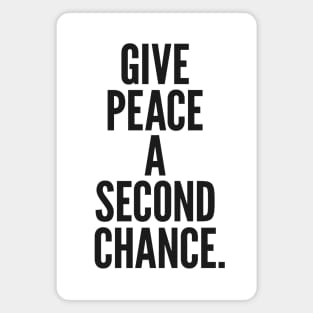 Give Peace A Second Chance Magnet